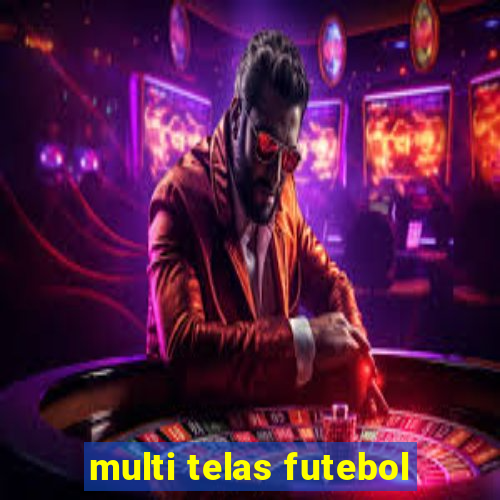 multi telas futebol